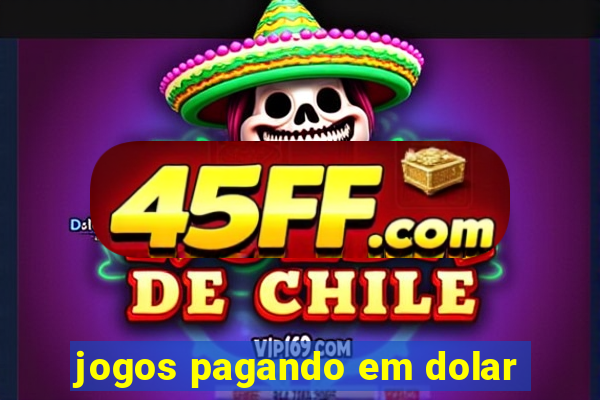 jogos pagando em dolar